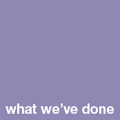 What we've done